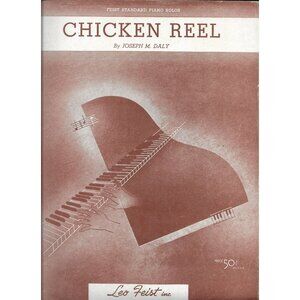 Vintage Sheet Music Chicken Reel Piano By Joseph M. Daly 1938 Leo Feist, Inc.